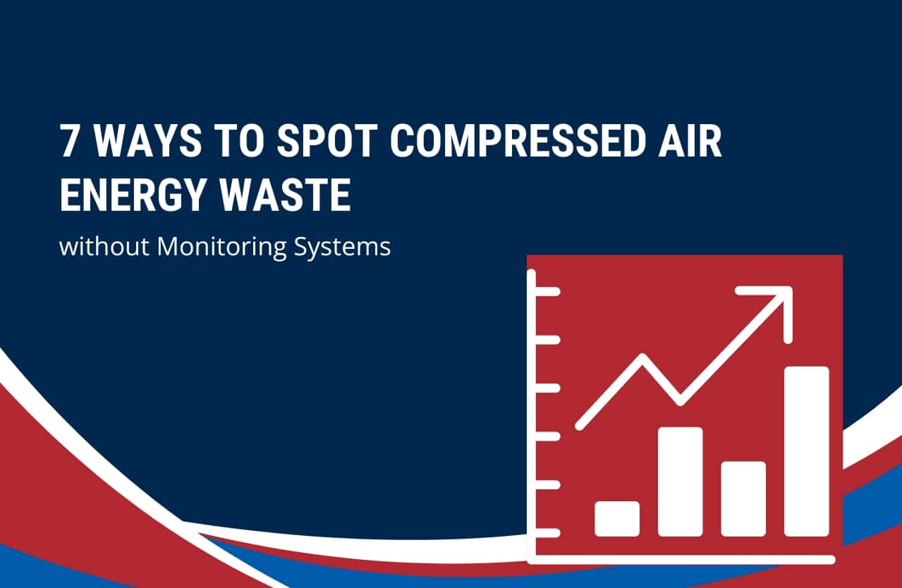 How to Spot Compressed Air Energy Waste